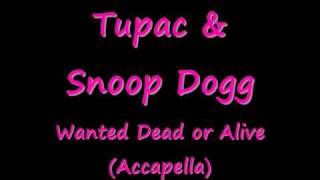 Tupac ft Snoop Dogg  Wanted Dead Or Alive Acapella Download Link [upl. by Ramad]