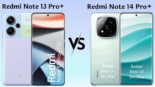 Redmi Note 13 Pro Plus vs Redmi Note 14 Pro Plus Full Comparison Camera Display Processor Storag [upl. by Dao]