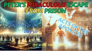 Bible in One Year Challenge Day 321 11162024  Acts Peters Miraculous Escape From Prison [upl. by Ayarahs]