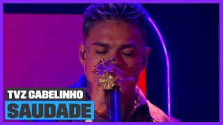 MC Cabelinho canta Saudade Ao Vivo  TVZ Cabelinho  Música Multishow [upl. by Anada838]