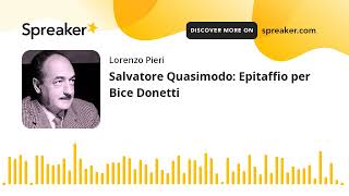 Salvatore Quasimodo Epitaffio per Bice Donetti [upl. by Nedarb]