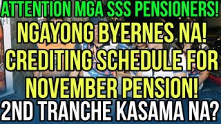 ✅SSS PENSIONERS NGAYONG BYERNES NA CREDITING SCHEDULE FOR NOVEMBER PENSION 2ND TRANCHE KASAMA NA [upl. by Cassella]