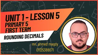 Rounding Decimals Made Easy 5th Grade Math unit 1 Lesson 5  mr Ahmed Magdy [upl. by Nomelc178]