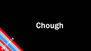 How to Pronounce Chough [upl. by Gershon]