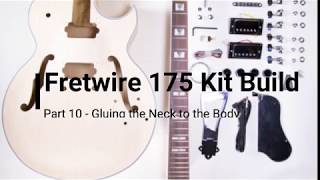 Fretwire Guitar Kit Part 10  Gluing the Neck to the Body [upl. by Gabriell371]