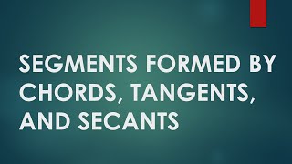 Segments formed by Chords Secants and Tangents [upl. by Gersham854]