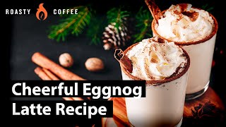 How To Make An Eggnog Latte Cheerful Eggnog Latte Recipe [upl. by Mauldon]