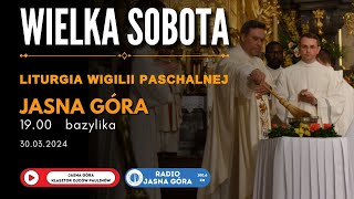 Wigilia Paschalna  Wielka Sobota  Zmartwychwstanie Pańskie  Jasna Góra Bazylika 30032024 [upl. by Corey]