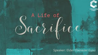 A Life Of Sacrifice  Sunday 24th April 2022 [upl. by Anahsed]