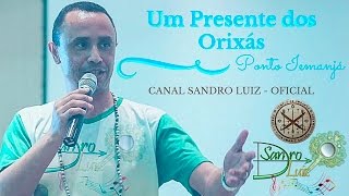 Ponto de Iemanjá  Um Presente dos Orixás  Sandro Luiz Umbanda [upl. by Dara]