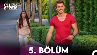 Çilek Kokusu 5 Bölüm [upl. by Bee]