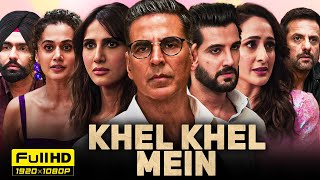 Khel Khel Mein 2024 Hindi Full Movie  Akshay Kumar Vaani Kapoor Ammy Virk  HD Facts amp Review [upl. by Ambie]