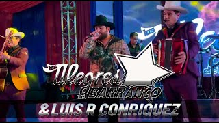 Los Alegres Del Barranco amp Luis R Conriquez en vivo [upl. by Debora]