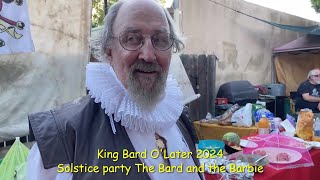 King Bard OLater Kevin McGraths Solstice Party quotThe Bard and the Barbiequot June 22 2024 [upl. by Qahsi]