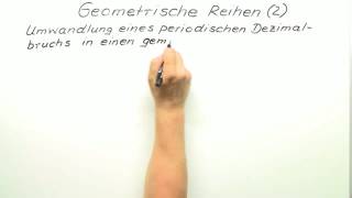 GEOMETRISCHE REIHEN  UMWANDLUNG PERIODISCHER DEZIMALBRÜCHE IN GEMEINENE BRÜCHE  Mathematik [upl. by Okikuy]