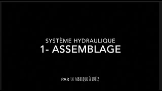 Système hydraulique 1 Assemblage [upl. by Megen739]