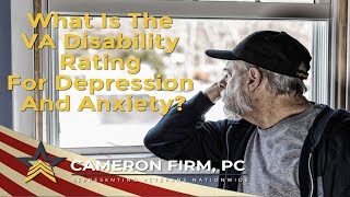 Veteran Appeal  VA Disability Rating Depression amp Anxiety Guide Cameron Firm PC [upl. by Parrish]