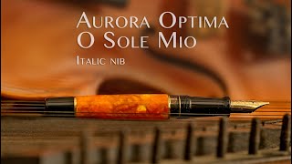 Aurora Optima O sole mio  pennino italico  Test amp review italic nib [upl. by Nirraj]