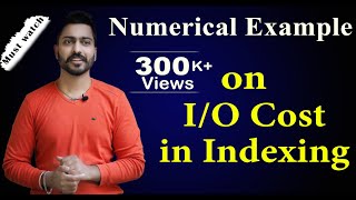 Lec94 Numerical Example on IO Cost in Indexing  Part1  DBMS [upl. by Livia535]