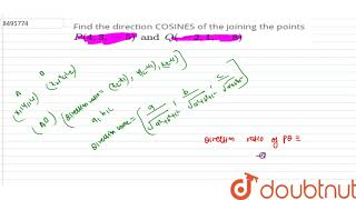 Find the direction COSINES of the joining the points P435 and Q218 [upl. by Etnoj]