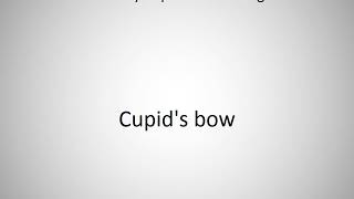 How to say Cupids bow in English [upl. by Nabala]