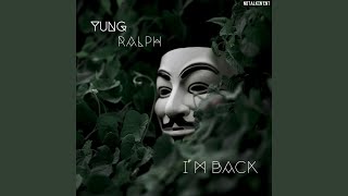 Yung Ralph  Im Back [upl. by Norramic]