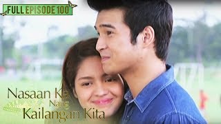 Full Episode 100  Nasaan Ka Nang Kailangan Kita [upl. by Adnorrahs770]