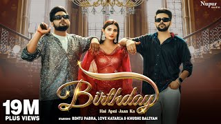 BIRTHDAY Full Video Bintu Pabra KP Kundu  Love Kataria Khushi amp Komal  New Haryanvi Song 2023 [upl. by Benildas]