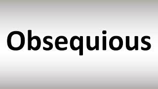 How to Pronounce Obsequious [upl. by Ettenahs]