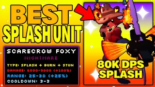 SCARECROW FOXY IS THE BEST SPLASH UNIT Five Nights TD [upl. by Vanzant]