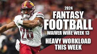 Fantasy Football Waiver Wire Week 13 Heavy Workload This Week [upl. by Zaneski]