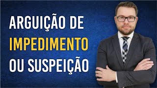 NOVO CPC  ARGUIÇÃO DE IMPEDIMENTO OU SUSPEIÇÃO [upl. by Lehctim307]