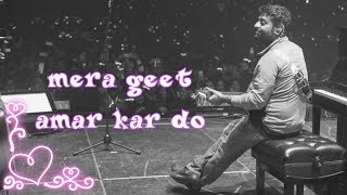 Mera geet amar kar do  Arijit singh live [upl. by Brick]