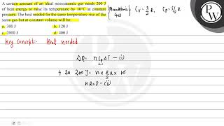 A certain amount of an ideal monoatomic gas needs \ 200 \mathrmJ \ of heat energy to raise [upl. by Maryjane]