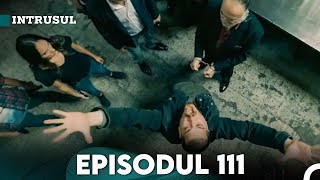 Intrusul Episodul 111  İçerde [upl. by Ainival210]