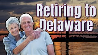 Retiring to Delaware  Pros amp Cons  Living in Coastal Delaware [upl. by Ardied168]