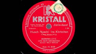 Husch Husch Ins Körbchen  Bernard Etté amp Orchester Refrain Willy Beyler [upl. by Rudolph]