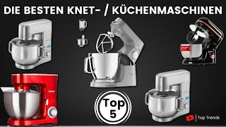 Die 5 Besten Küchen  Knetmaschinen  Top 5 Küchenmaschinen [upl. by Nnylyaj]