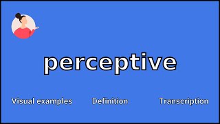 PERCEPTIVE  Meaning and Pronunciation [upl. by Metsky472]