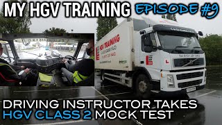 My HGV Training Episode 9  Driving Instructor Takes HGV Class 2 Mock Test [upl. by Learsiy383]