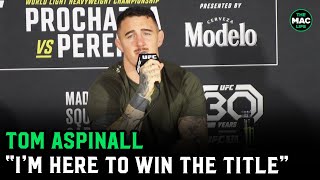 Tom Aspinall details plan Beat the scariest guy in MMA then fight Jon Jones [upl. by Nostets889]