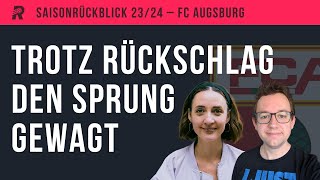 SAISONRÜCKBLICK FC Augsburg Nach Maaßen wieder Risiko mit Thorup aber Europa knapp verpasst [upl. by Airehtfele]