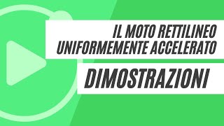 Dimostrazione delle leggi del Il moto rettilineo uniformemente accelerato [upl. by Adgam]