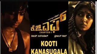 KGFKooti kanasugala song with lyrics  KGF Kannada movie  Yash  Prashant Neel  Hombale films [upl. by Llirrehs]