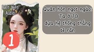 P1  Quân hôn ngọt ngào Ta ở 70 dựa hệ thống thắng tê rần [upl. by Airotel204]