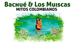 Mitos Colombianos La Diosa Bachue Cultura Muisca Colombia [upl. by Nnaer]