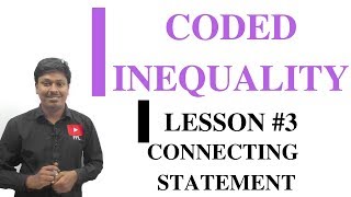 CODED INEQUALITY  Lesson 3Connecting Statement [upl. by Patsy447]