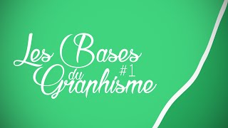 LES BASES DU GRAPHISME  Épisode 1 [upl. by Linker]