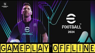 EFOOTBALL 2024 CÈ‼ PROVIAMO IL NUOVO GAMEPLAY OFFLINE🧐🔥 [upl. by Dnalrah]