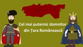 Cine a fost cel mai puternic domnitor din Țara Românească [upl. by Latsyk]